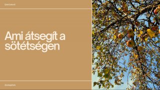 Ami átsegít a sötétségen